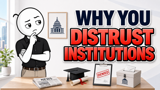 Why You Distrust Institutions