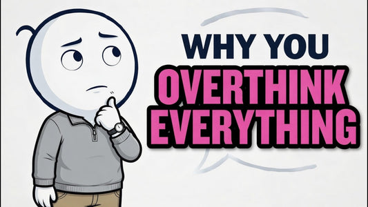 Why You Overthink Everything
