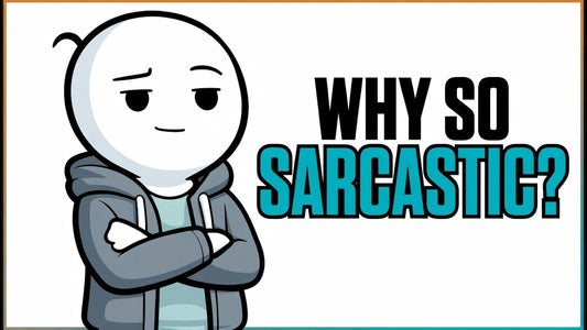 Why So Sarcastic?